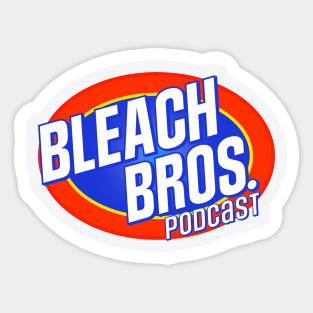 Bleach Bros Podcast Merch Sticker